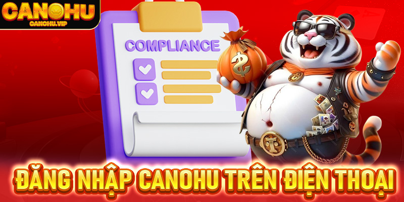 Hướng dẫn đăng nhập Canohu nhanh chóng trên điện thoại