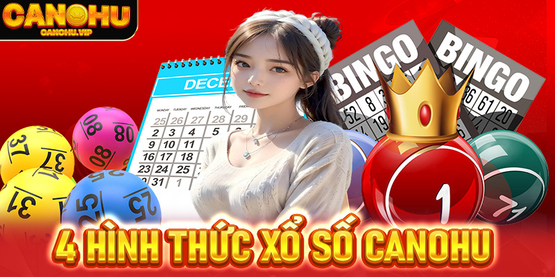 4 hình thức xổ số Canohu được yêu thích nhất